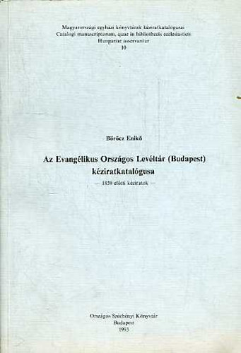 Brcz Enik - Az Evanglikus Orszgos Levltr (Budapest) kziratkatalgusa