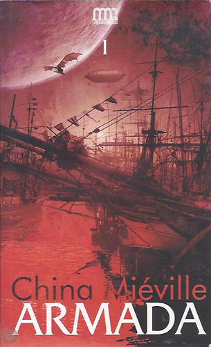 China Miéville - Armada I. kötet