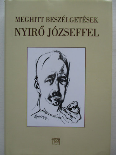 Meghitt besz�lget�sek Nyir� J�zseffel