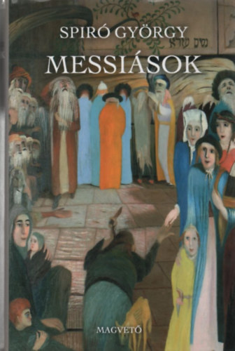 Spiró György - Messiások