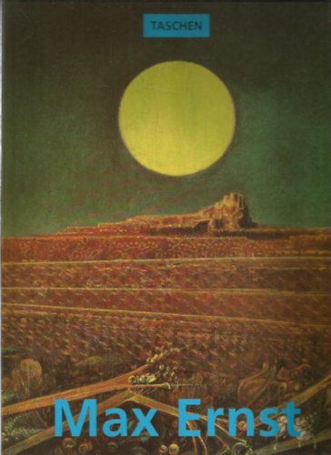 Ulrich Bischoff - Max Ernst 1891-1976: Beyond painting