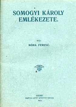 M�ra Ferenc - Somogyi K�roly eml�kezete