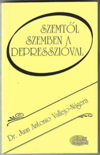 Dr. Juanantonio Vallejo-ngera - Szemtl szemben a depresszival