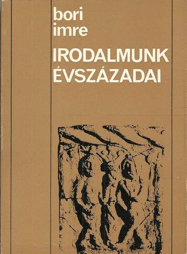 Bori Imre - Irodalmunk vszzadai