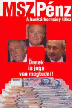 Magyar Polgri Mdia Egyeslet - MSZPnz - A bankrkormny titka