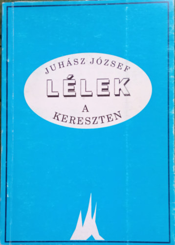 Juhsz Jzsef - Llek a kereszten