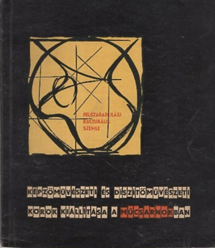 K�pz�m�v�szeti �s d�sz�t�m�v�szeti k�r�k ki�ll�t�sa a M�csarnokban