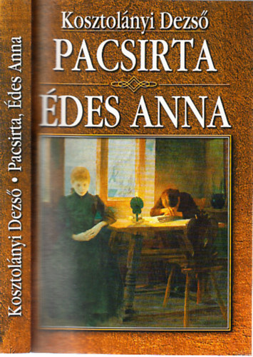 Kosztolnyi Dezs - Pacsirta / des Anna