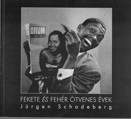 Jrgen Schadeberg - Fekete s fehr tvenes vek