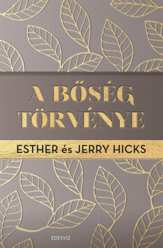 Jerry Hicks Esther Hicks - A bsg trvnye