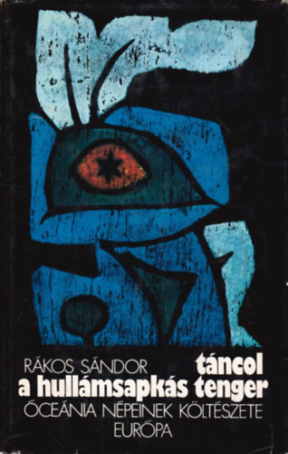 R�kos S�ndor - T�ncol a hull�msapk�s tenger (�ce�nia n�peinek k�lt�szete)