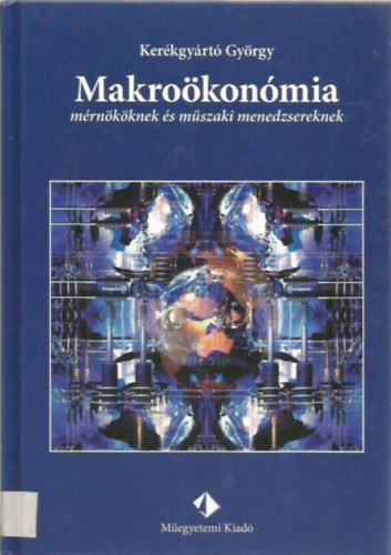 Ker�kgy�rt� Gy�rgy - Makro�kon�mia m�rn�k�knek �s m�szaki menedzsereknek