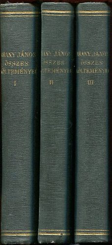 Arany Jnos - Arany Jnos sszes kltemnyei I-III.