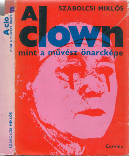 Szabolcsi Mikls - A clown mint a mvsz narckpe