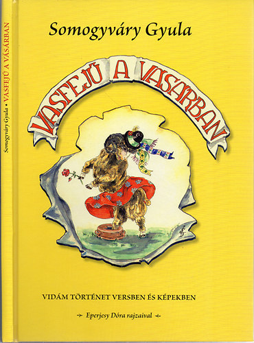 Somogyv�ry Gyula - Vasfej� a v�s�rban