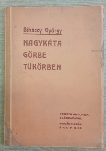 Bih�csy Gy�rgy - Nagyk�ta g�rbe t�k�rben