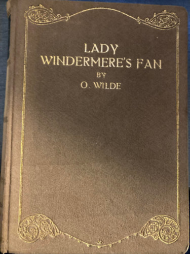 Oscar Wilde - Lady Windermere's Fan (a play about a good woman)
