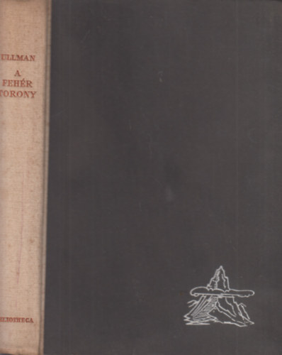 James Ramsey Ullman - A fehér torony