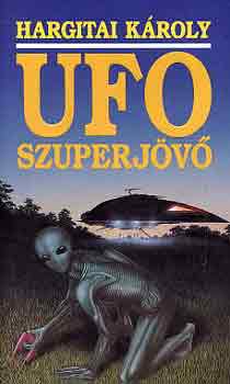 Hargitai K�roly - Ufo - szuperj�v�