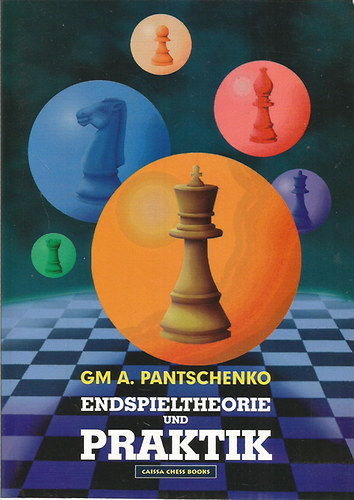 Gm A. Pantschenko - Endspieltheorie und Praktik