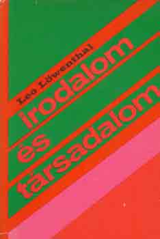 Leo L�wenthal - Irodalom �s t�rsadalom