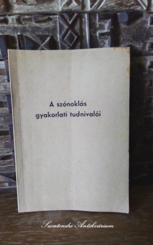 SZERZ� Bogn�r Elek LEKTOR Dr. Kov�cs Gy�rgy Dr. Koncz Lajos - A sz�nokl�s gyakorlati tudnival�i (retorika) - A sz�nokl�s kell�kei, A felolvas�s m�v�szete, A l�legz�s (saj�t k�ppel! szent. antikv.)