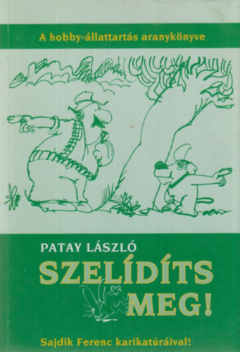 Patay Lszl - Szeldts meg!