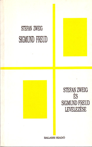 Stefan-Freud, Sigmund Zweig - Stefan Zweig s Sigmund Freud levelezse