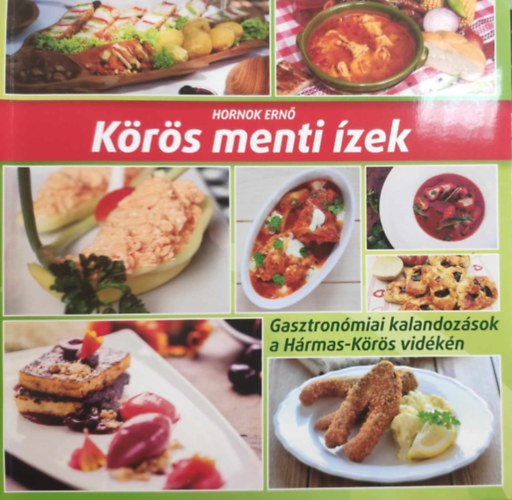 Hornok Ern - Krs menti zek - Gasztronmiai kalandozsok a Hrmas-Krs vidkn