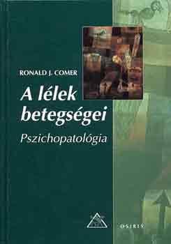 Ronald J. Comer - A llek betegsgei