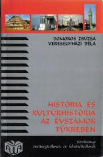Domokos Zsuzsa; Dr. Veresegyhzi Bla - Histria s kultrhistria az vszmok tkrben