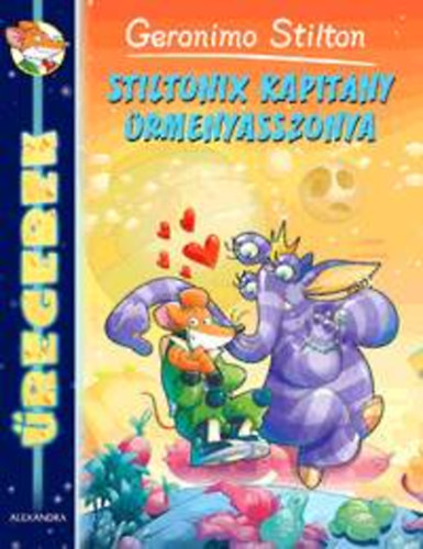 Geronimo Stilton - Stiltonix kapitny rmenyasszonya