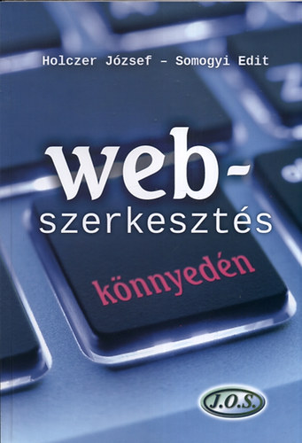 Somogyi Edit Holczer József - Webszerkesztés könnyedén