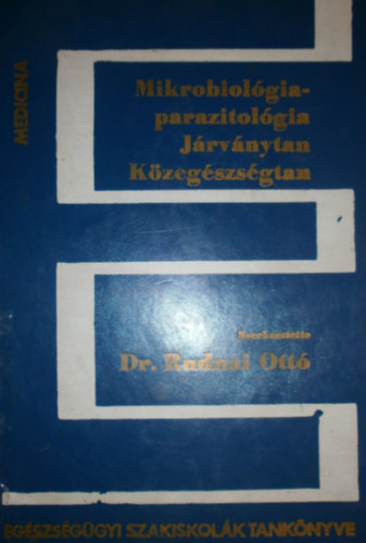 Dr. Rudnai Ott (szerk.) - Mikrobiolgia-parazitolgia jrvnytan kzegszsgtan