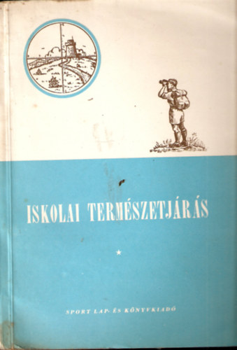 Takács Andor Szűcs András - Iskolai természetjárás