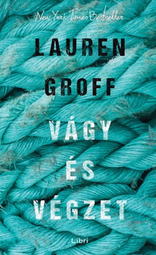 Lauren Groff - V�gy �s v�gzet