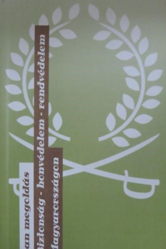 Biztons�g-honv�delem-rendv�delem Magyarorsz�gon