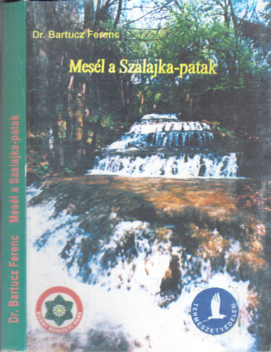 Dr. Bartucz Ferenc - Mesl a Szalajka-Patak
