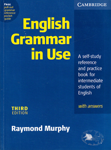 Raymond Murphy - English Grammar In Use with Answers: A Self-study Reference and Practice Book for Intermediate Students of English (with answers) - 3RD (third) edition