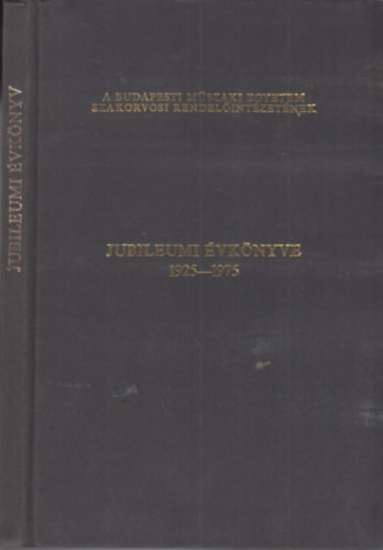 Till Gabriella Dr.  (szerk.) - A BME zemi szakorvosi rendelintzetnek Jubileumi vknyve 1925-75