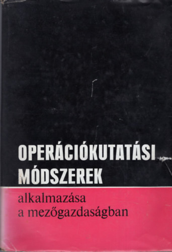 Dr.Cs�ki; Dr.M�sz�ros - Oper�ci�kutat�si m�dszerek alkalmaz�sa a mez�gazdas�gban