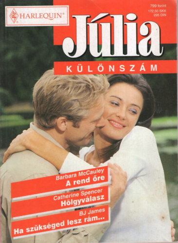 Barbara McCauley-Catherine Spencer-BJ James - A rend re, Hlgyvlasz, Ha szksged lesz rm..JLIA /Klnszm/  5. ktet.
