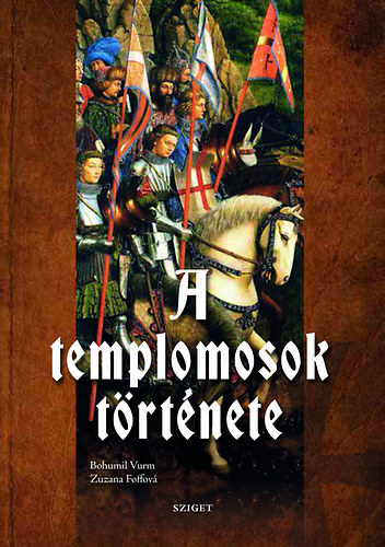 Bohumil Vurm; Zuzana Foffov - A templomosok trtnete