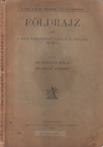 Dr. Dr. P�csi Albert M�rton B�la - F�ldrajz III. (A fels� kereskedelmi iskol�k III. oszt�lya sz�m�ra)