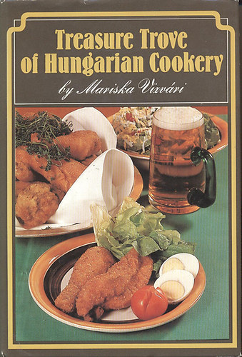 V�zv�ri Mariska - Treasure Trove of Hungarian Cookery