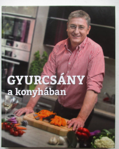 Gyurcsny Ferenc - Gyurcsny a konyhban