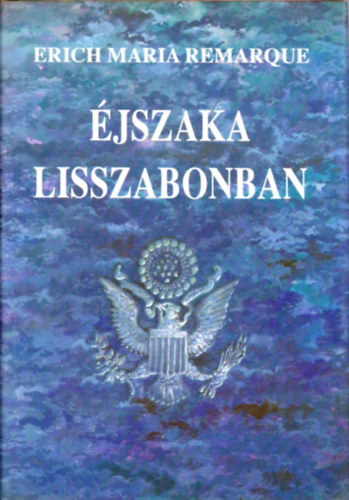 Erich Maria Remarque - �jszaka Lisszabonban