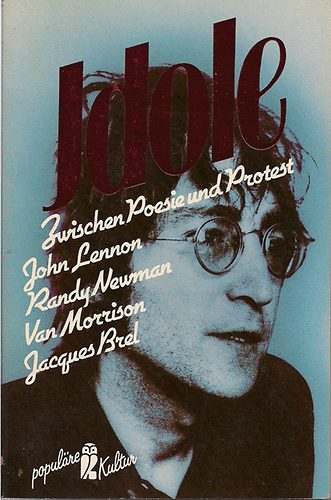 Idole Zwischen Oesi und Protest (Lennon,Neumann,Morrison,Brel)
