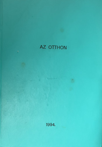 Az otthon VI. évfolyam 1994/1-11. szám (egybekötve)