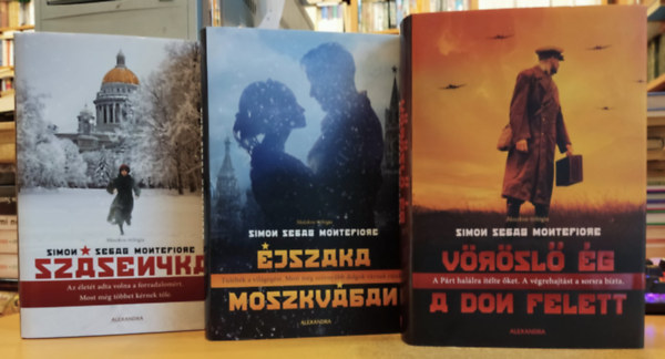 Simon Sebag Montefiore - Moszkva trilgia I-III-: Szsenyka + jszaka Moszkvban + Vrsl g a Don felett